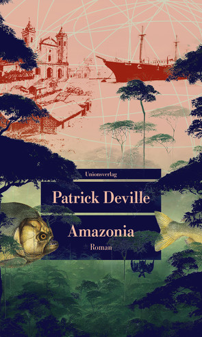 Amazonia von Deville,  Patrick, Fock,  Holger, Müller,  Sabine