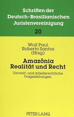 Amazônia: Realität und Recht von Paul,  Wolf, Santos,  Roberto