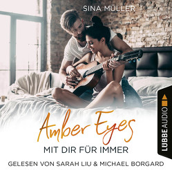 Amber Eyes – Mit dir für immer von Borgard,  Michael, Liu,  Sarah, Müller,  Sina