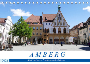 Amberg – Stadt zwischen Tradition und Moderne (Tischkalender 2022 DIN A5 quer) von B-B Müller,  Christine