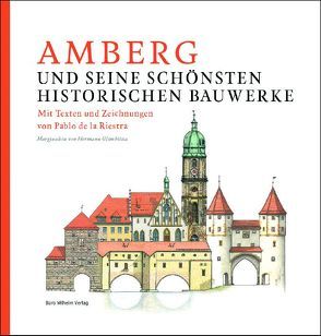 Amberg und seine schönsten historischen Bauwerke von Glombitza,  Hermann, Riestra,  Pablo de la