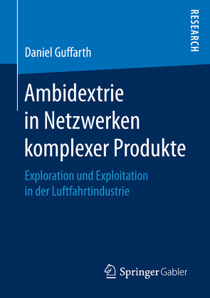 Ambidextrie in Netzwerken komplexer Produkte von Guffarth,  Daniel
