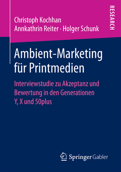 Ambient-Marketing für Printmedien von Kochhan,  Christoph, Reiter,  Annkathrin, Schunk,  Holger