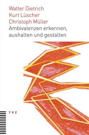Ambivalenzen erkennen, aushalten und gestalten von Dietrich,  Walter, Lüscher,  Kurt, Müller,  Christoph