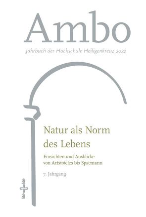 Ambo 2022 – Natur als Norm des Lebens? Einsichten und Ausblicke von Aristoteles bis Spaemann von Böhr,  Christoph, Buchmüller,  Wolfgang, Gerl-Falkovitz,  Hanna-Barbara