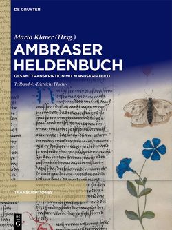 Ambraser Heldenbuch / ‚Dietrichs Flucht‘ von Klarer,  Mario