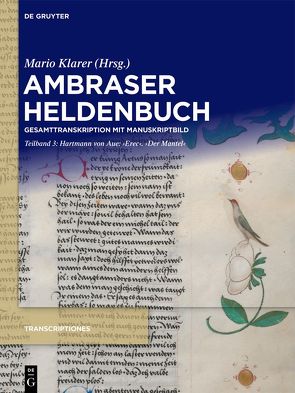 Ambraser Heldenbuch / Hartmann von Aue: ‚Erec‘. ‚Der Mantel‘ von Klarer,  Mario