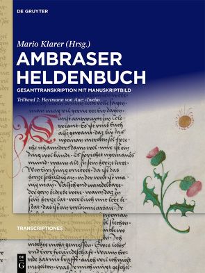Ambraser Heldenbuch / Hartmann von Aue: ‚Iwein‘ von Klarer,  Mario