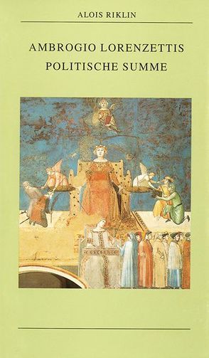 Ambrogio Lorenzettis politische Summe von Riklin,  Alois
