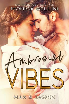 Ambrosial Vibes: Max & Jasmin von Bellini,  Monica, Torberg,  Lisa