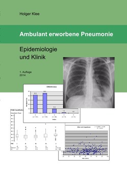 Ambulant erworbene Pneumonie – Epidemiologie und Klinik von Klee,  Holger