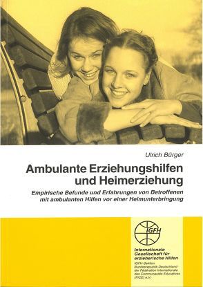 Ambulante Erziehungshilfen und Heimerziehung von Bürger,  Ulrich