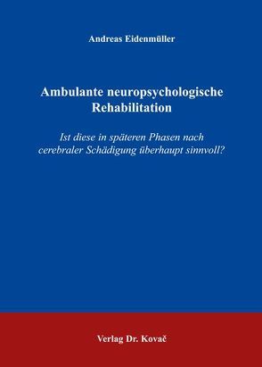 Ambulante neuropsychologische Rehabilitation von Eidenmüller,  Andreas