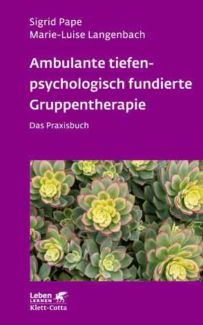 Ambulante tiefenpsychologisch fundierte Gruppentherapie (Leben Lernen, Bd. 335) von Langenbach,  Marie-Luise, Pape,  Sigrid