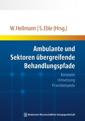 Ambulante und Sektoren übergreifende Behandlungspfade von Eble,  Susanne, Hellmann,  Wolfgang