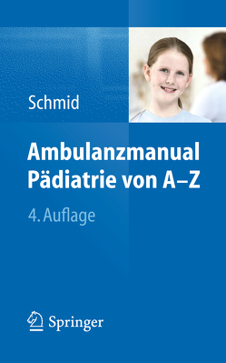 Ambulanzmanual Pädiatrie von A-Z von Schmid,  Irene