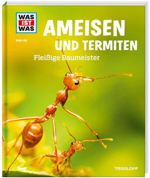 WAS IST WAS Band 136 Ameisen und Termiten. Fleißige Baumeister von Kolb,  Arno, Rigos,  Alexandra, Schlegel,  Gerhard