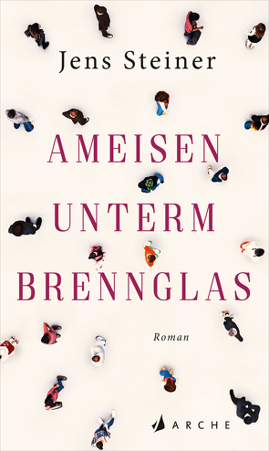 Ameisen unterm Brennglas von Steiner,  Jens