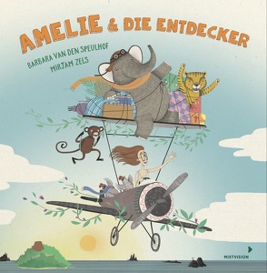 Amelie und die Entdecker von van den Speulhof,  Barbara, Zels,  Mirjam