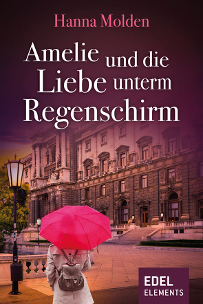 Amelie und die Liebe unterm Regenschirm von Molden,  Hanna