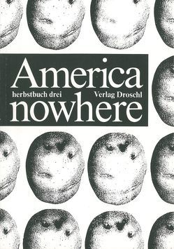 America nowhere von Bischof,  Rita, Flusser,  Vilém, Glaser,  Peter, Krause,  Werner, Lenk,  Elisabeth, Robbins,  David, Strasser,  Peter