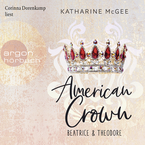 American Crown – Beatrice & Theodore von Dorenkamp,  Corinna, Kolodziejcok,  Michaela, McGee,  Katharine