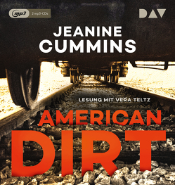 American Dirt von Cummins,  Jeanine, Naumann,  Katharina, Teltz,  Vera