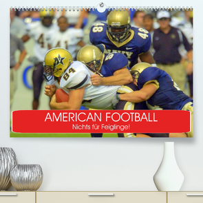American Football. Nichts für Feiglinge! (Premium, hochwertiger DIN A2 Wandkalender 2023, Kunstdruck in Hochglanz) von Stanzer,  Elisabeth