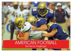 American Football. Nichts für Feiglinge! (Wandkalender 2024 DIN A3 quer), CALVENDO Monatskalender von Stanzer,  Elisabeth