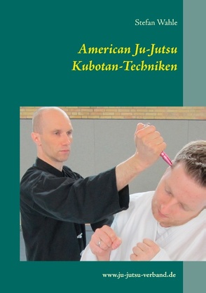 American Ju-Jutsu Kubotan-Techniken von Wahle,  Stefan