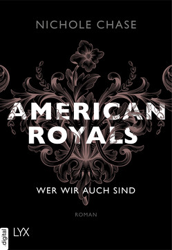 American Royals – Wer wir auch sind von Chase,  Nichole, Pilz,  Wiebke