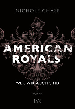 American Royals – Wer wir auch sind von Chase,  Nichole, Pilz,  Wiebke