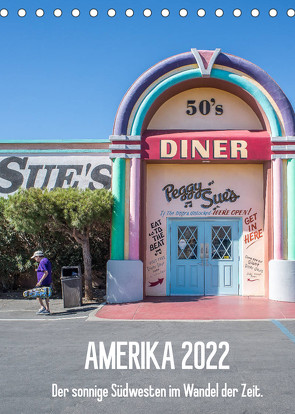 Amerika 2022. Der sonnige Südwesten in neuen Perspektiven. (Tischkalender 2022 DIN A5 hoch) von Dudek,  Joern
