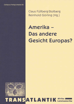 Amerika – Das andere Gesicht Europas von Füllberg-Stolberg,  Claus, Görling,  Reinhold