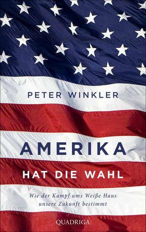 Amerika hat die Wahl von Winkler,  Peter
