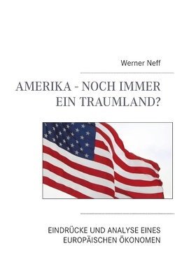 Amerika – Noch immer ein Traumland? von Neff,  Werner