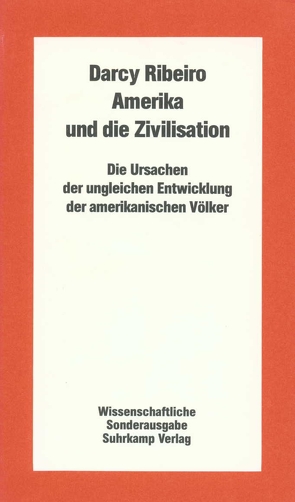 Amerika und die Zivilisation von Ribeiro,  Darcy, Wöhlcke,  Manfred