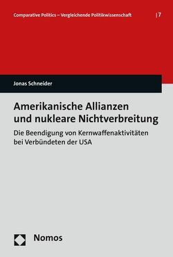 Amerikanische Allianzen und nukleare Nichtverbreitung von Schneider,  Jonas
