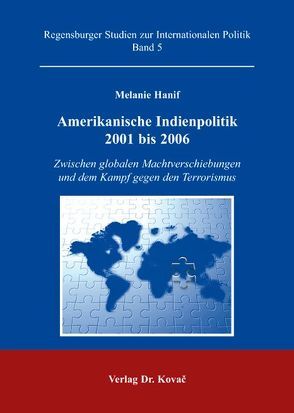 Amerikanische Indienpolitik 2001 bis 2006 von Hanif,  Melanie