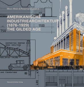 Amerikanische Industriearchitektur (1876-1929) von Lazarus,  Rosmarie, Mislin,  Miron