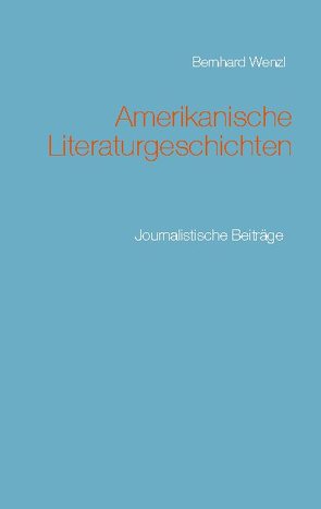Amerikanische Literaturgeschichten von Wenzl,  Bernhard