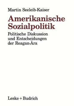 Amerikanische Sozialpolitik von Seeleib-Kaiser,  Martin