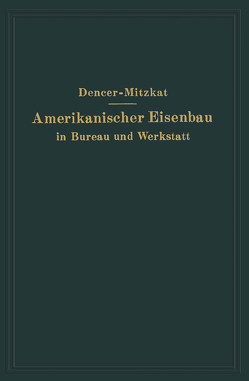 Amerikanischer Eisenbau in Bureau und Werkstatt von Dencer,  F. W., Mitzkat,  R.