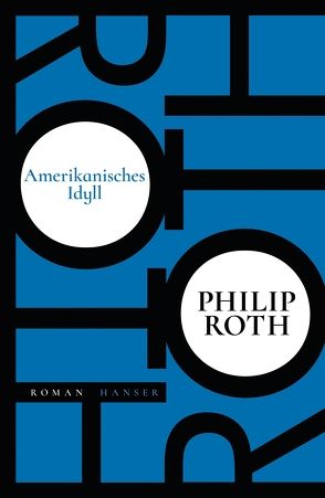 Amerikanisches Idyll von Roth,  Philip, Schmitz,  Werner