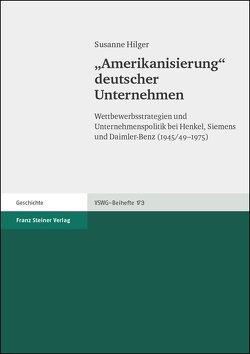 „Amerikanisierung“ deutscher Unternehmen von Hilger,  Susanne