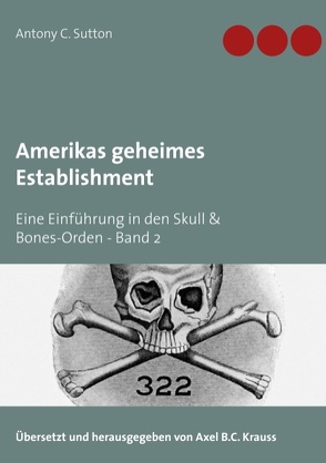 Amerikas geheimes Establishment von Krauss,  Axel B.C., Sutton,  Antony C