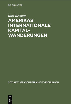 Amerikas internationale Kapitalwanderungen von Reibnitz,  Kurt