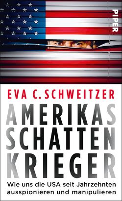 Amerikas Schattenkrieger von Schweitzer,  Eva C.