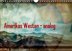 Amerikas Westen – analog (Wandkalender 2019 DIN A4 quer) von Abel,  Micaela