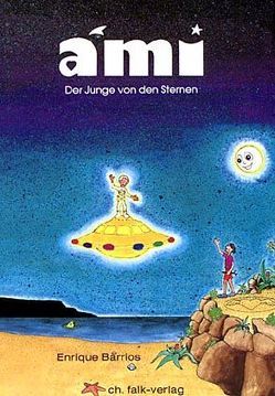 Ami – der Junge von den Sternen von Barrios,  Enrique, Broström,  Hilde, Redl,  Peter